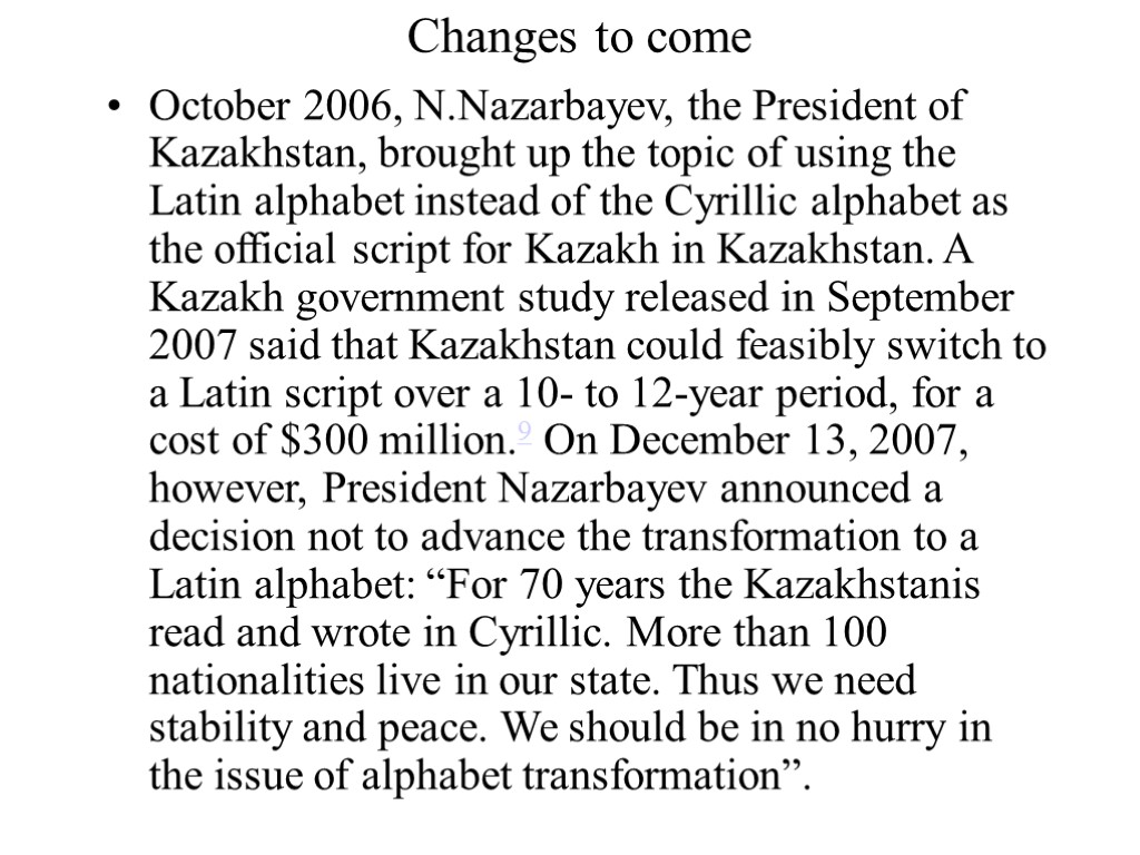 Changes to come October 2006, N.Nazarbayev, the President of Kazakhstan, brought up the topic